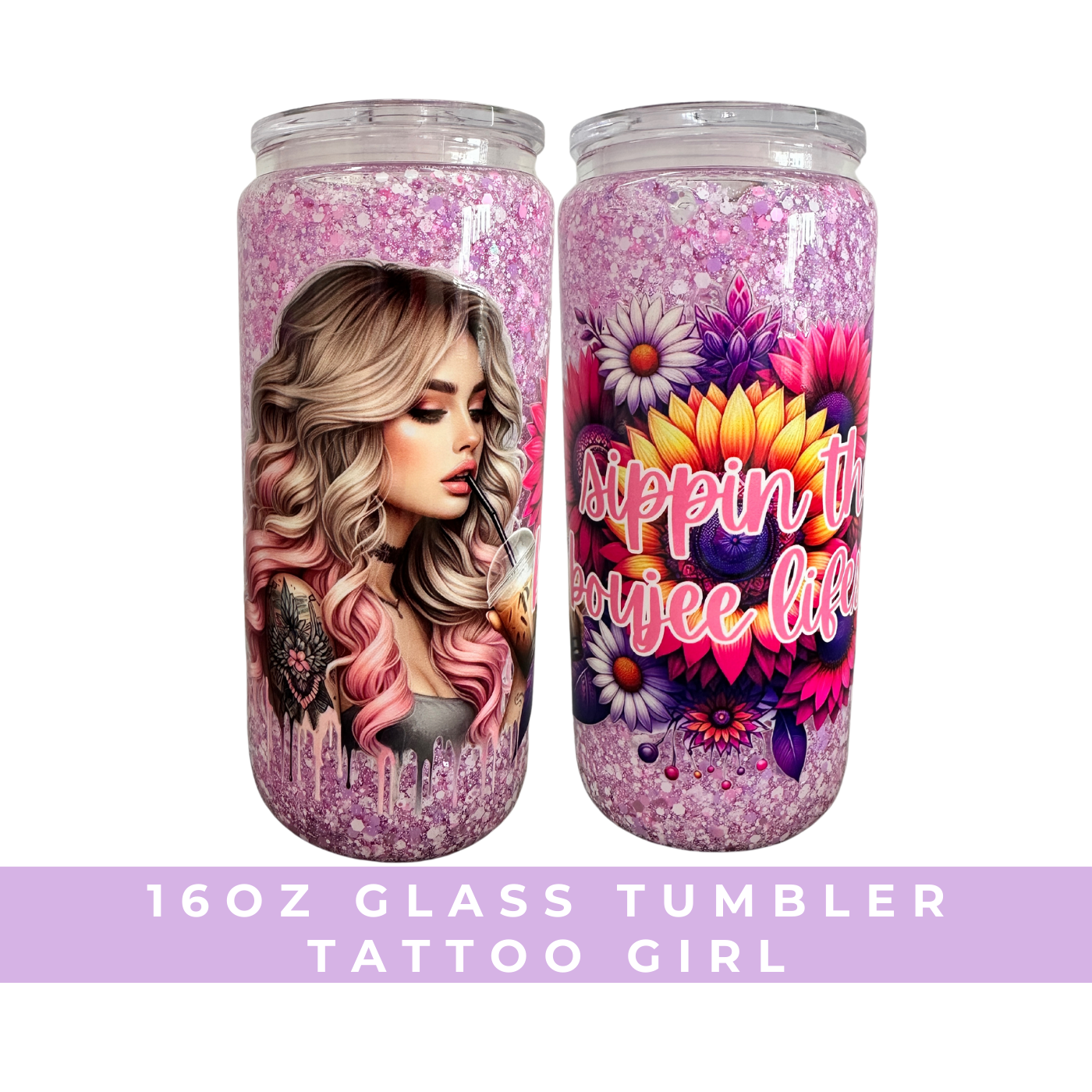 Tattoo Girl - Sippin That Boujee Lifestyle | 16oz Glass | Snow Globe Tumbler